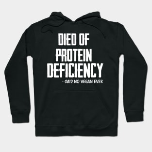 Died of protein deficiency Hoodie